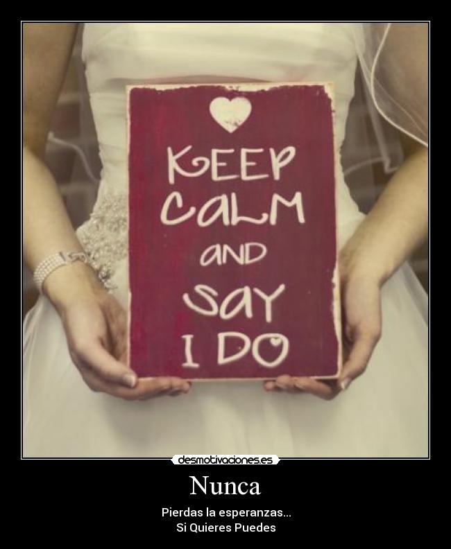 Nunca - Pierdas la esperanzas...
Si Quieres Puedes