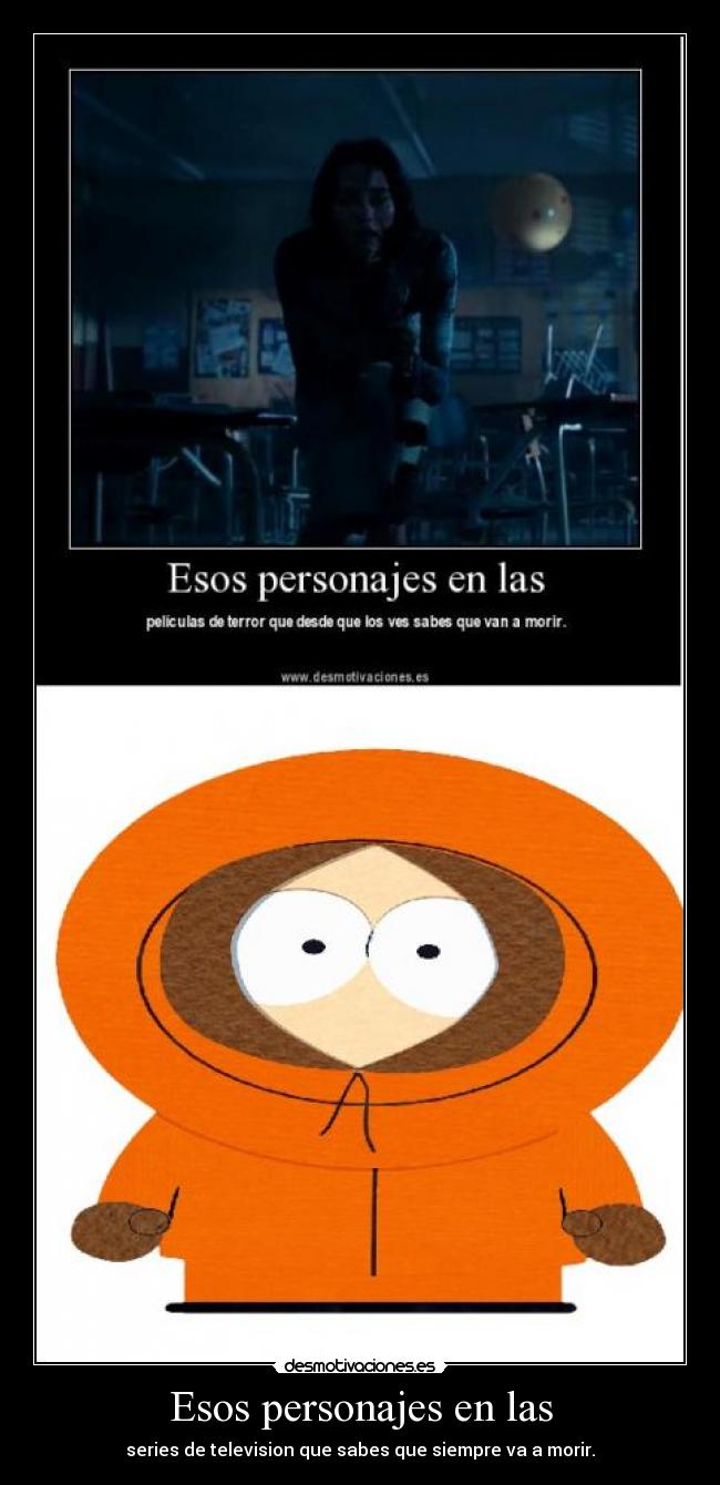 Esos personajes en las - series de television que sabes que siempre va a morir.