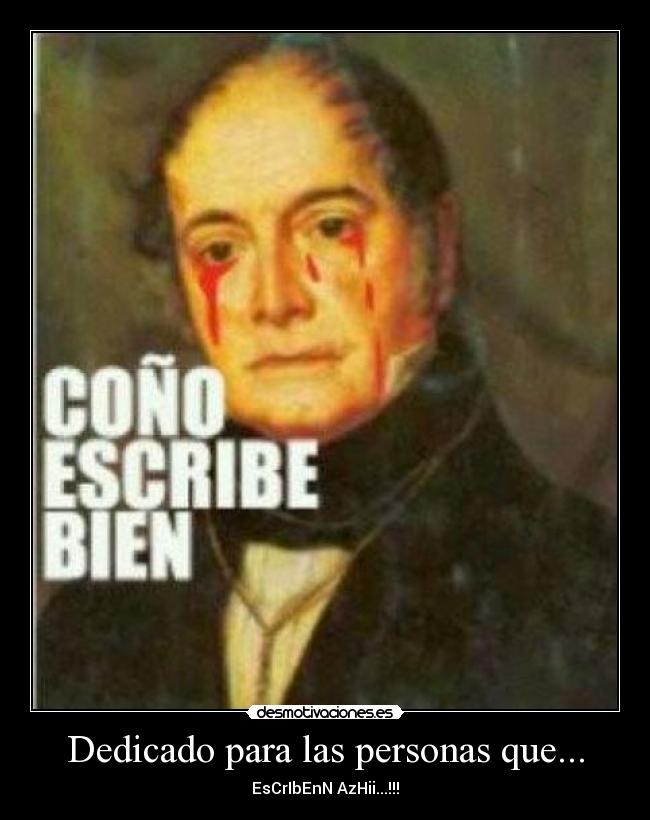 Dedicado para las personas que... -