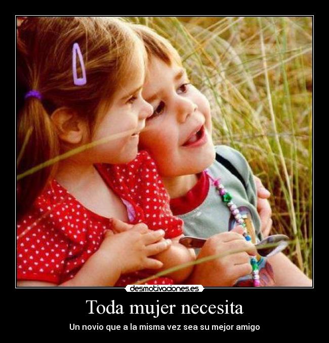 Toda mujer necesita -