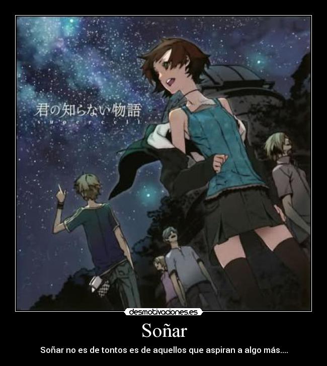 Soñar - Soñar no es de tontos es de aquellos que aspiran a algo más....