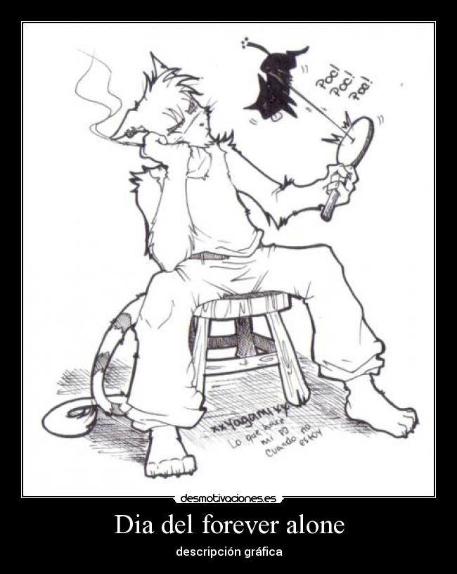 Dia del forever alone -