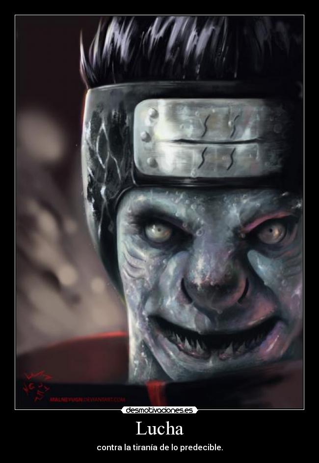 Lucha - contra la tiranía de lo predecible.