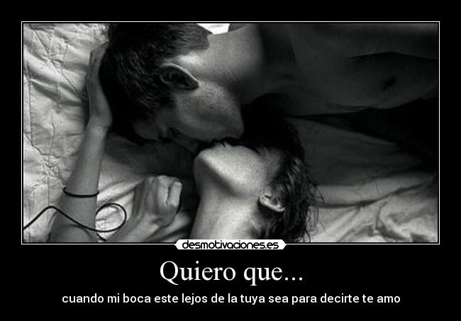 Quiero que... -