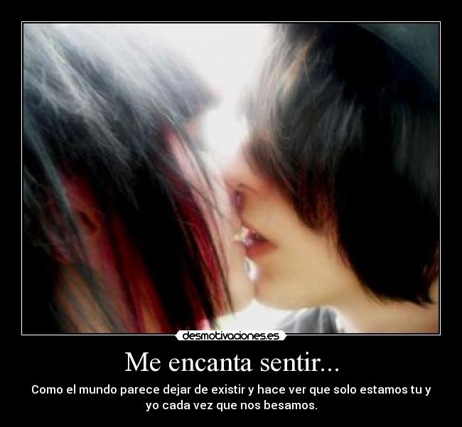 Me encanta sentir... -