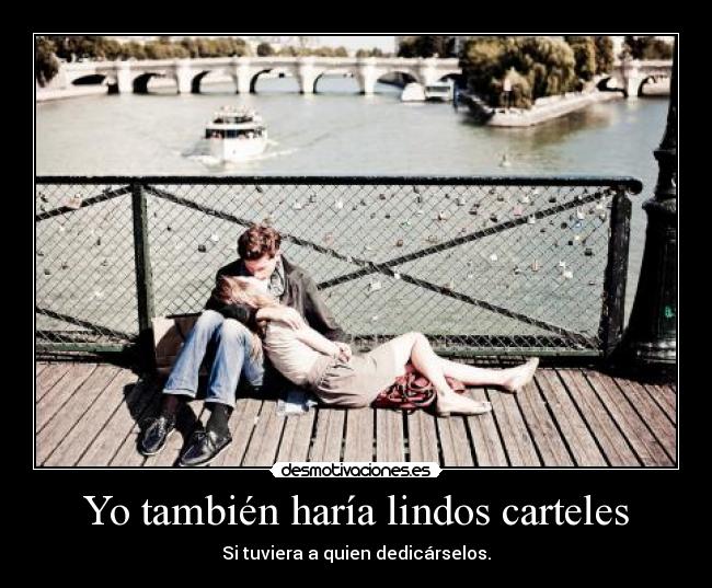 Yo también haría lindos carteles - 