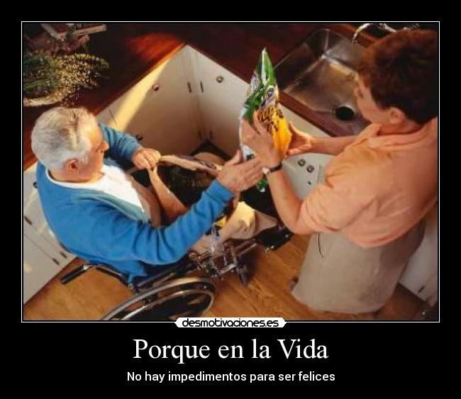 Porque en la Vida - No hay impedimentos para ser felices