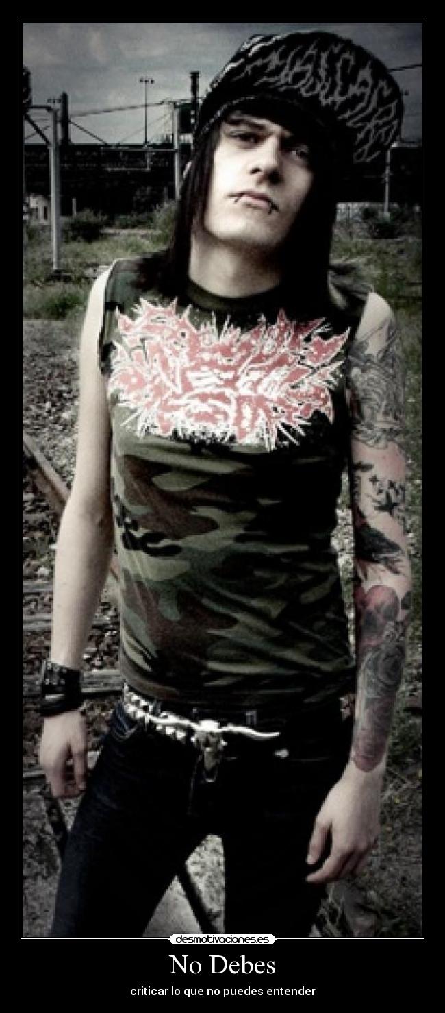 No Debes - criticar lo que no puedes entender