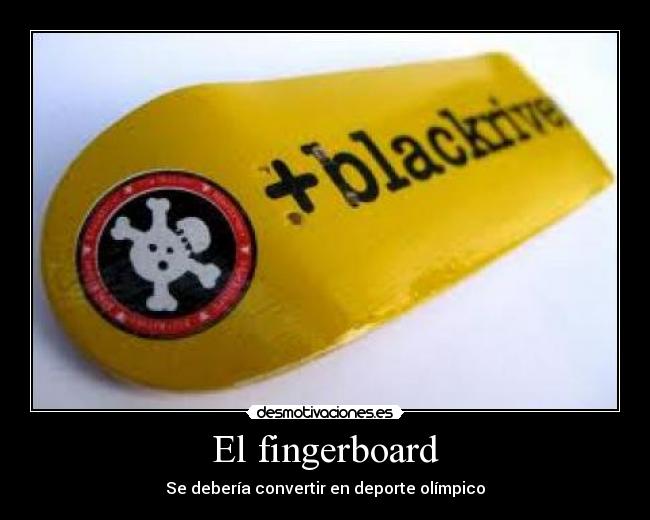 El fingerboard - Se debería convertir en deporte olímpico