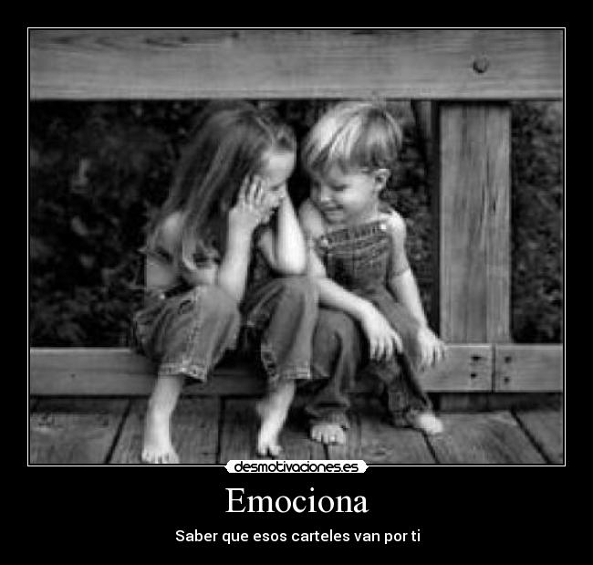Emociona - Saber que esos carteles van por ti