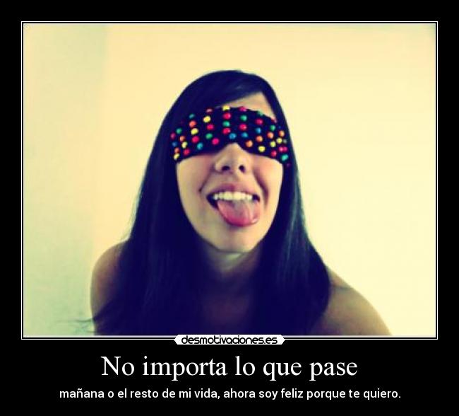 No importa lo que pase -