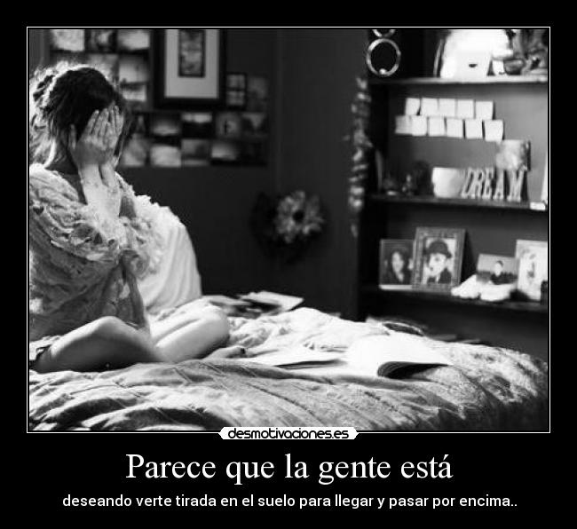 Parece que la gente está -