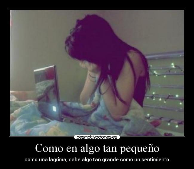 Como en algo tan pequeño -