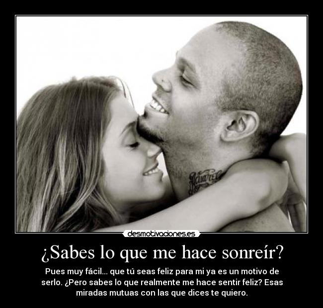 ¿Sabes lo que me hace sonreír? - 