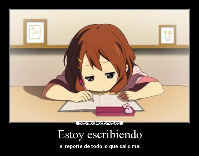 Estoy escribiendo - el reporte de todo lo que salio mal