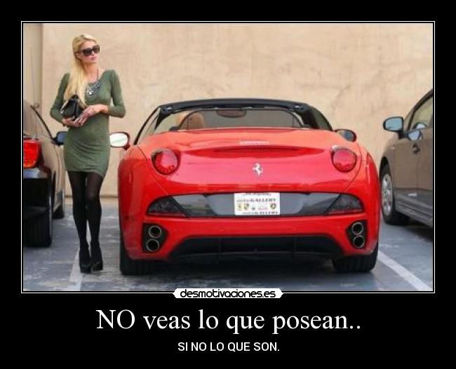 NO veas lo que posean.. -
