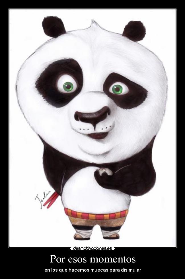 Por esos momentos - en los que hacemos muecas para disimular