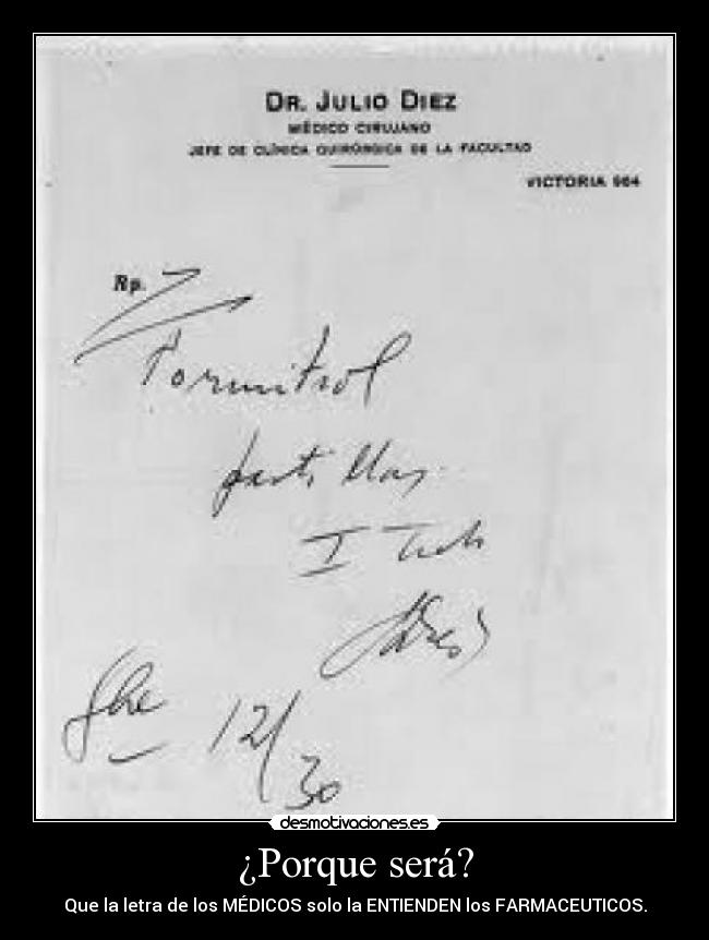 ¿Porque será? - Que la letra de los MÉDICOS solo la ENTIENDEN los FARMACEUTICOS.