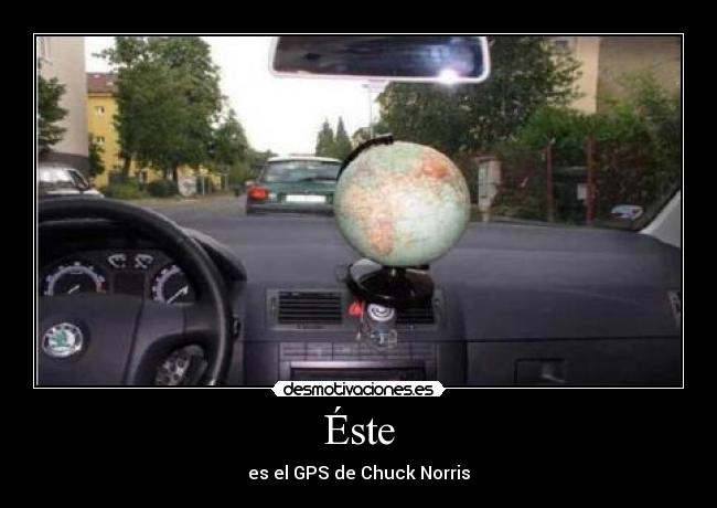 Éste - es el GPS de Chuck Norris