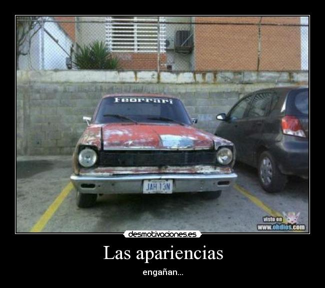 Las apariencias - engañan...