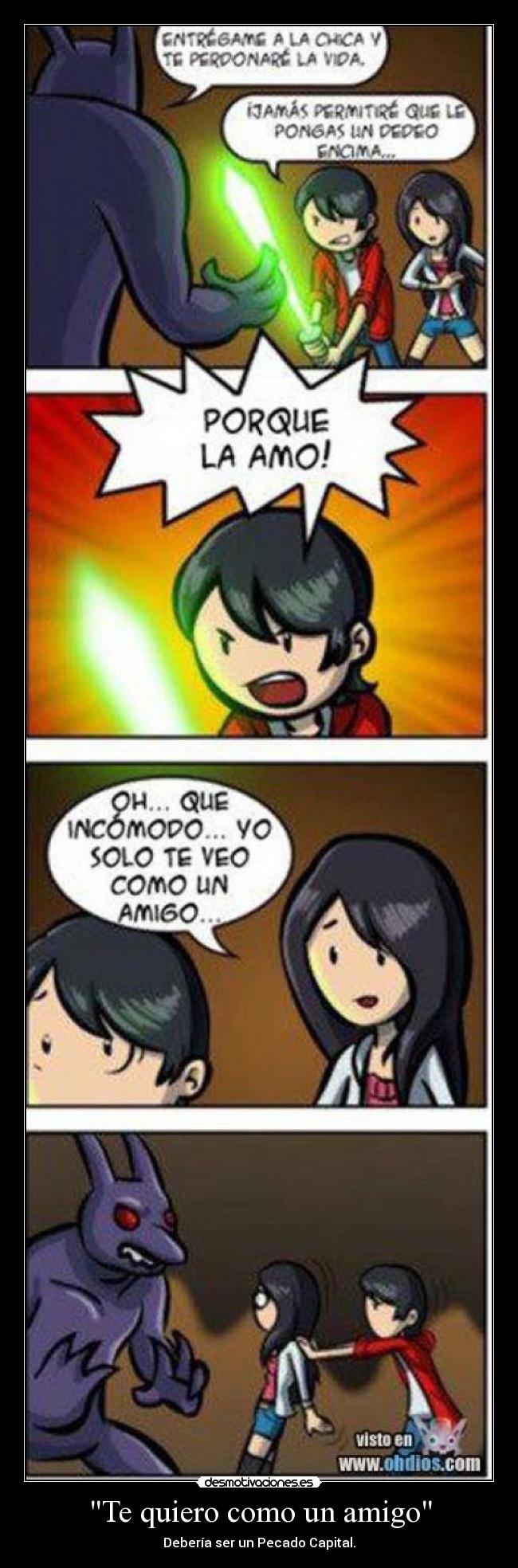 Te quiero como un amigo - Debería ser un Pecado Capital.