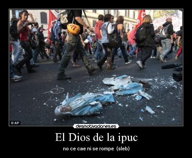 El Dios de la ipuc - no ce cae ni se rompe (sleb)