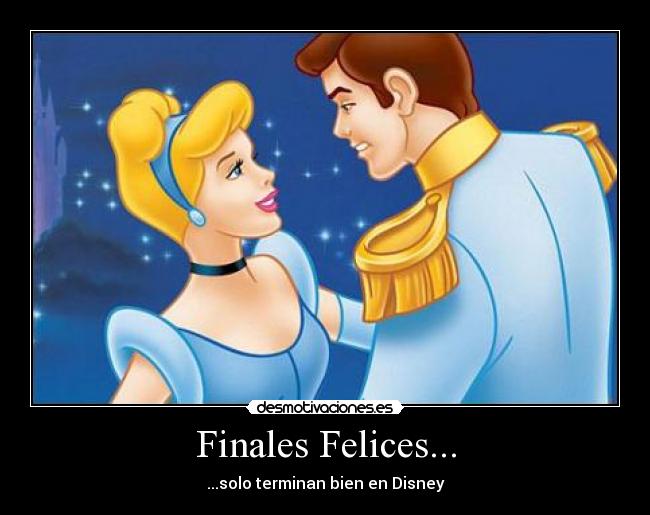 carteles finales felices disney amor odio cenicienta falso desmotivaciones