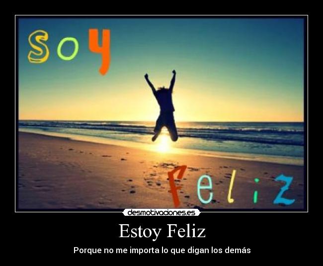 Estoy Feliz - Porque no me importa lo que digan los demás