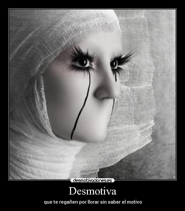 Desmotiva - que te regañen por llorar sin saber el motivo