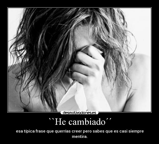 ``He cambiado´´ -