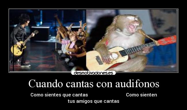 Cuando cantas con audifonos - 