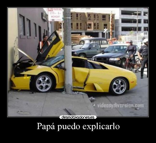Papá puedo explicarlo -