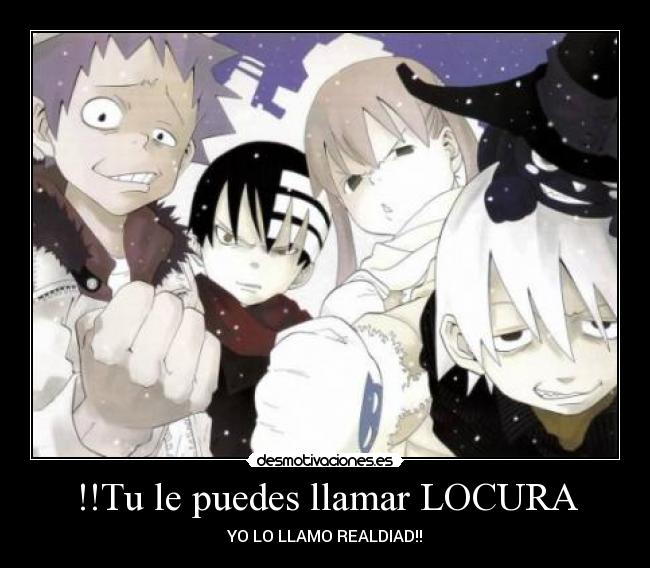 !!Tu le puedes llamar LOCURA -