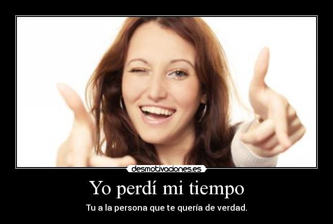Yo perdí mi tiempo -
