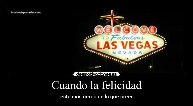 Cuando la felicidad -