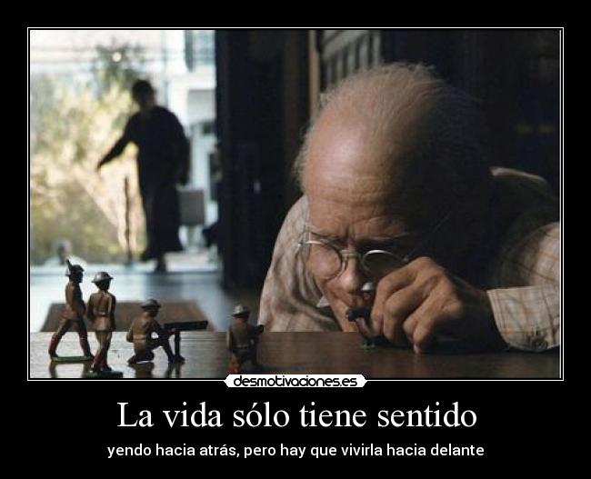 La vida sólo tiene sentido - 
