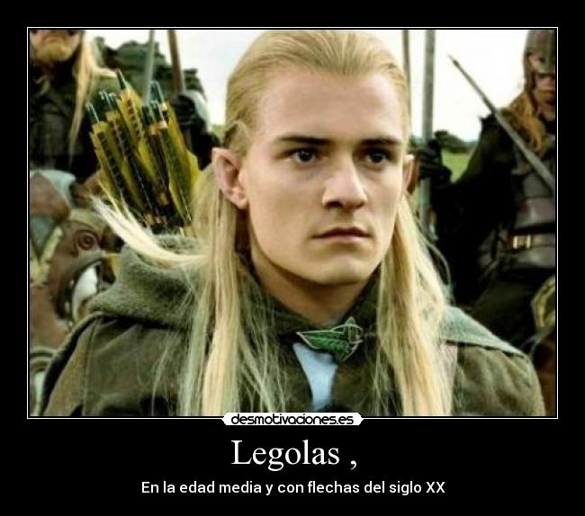 carteles legolas edadmedia esdla elsenordelosanillos desmotivaciones