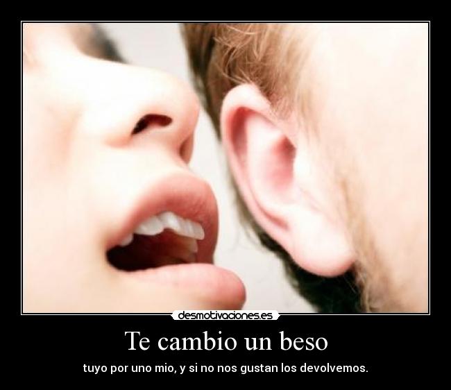 Te cambio un beso -