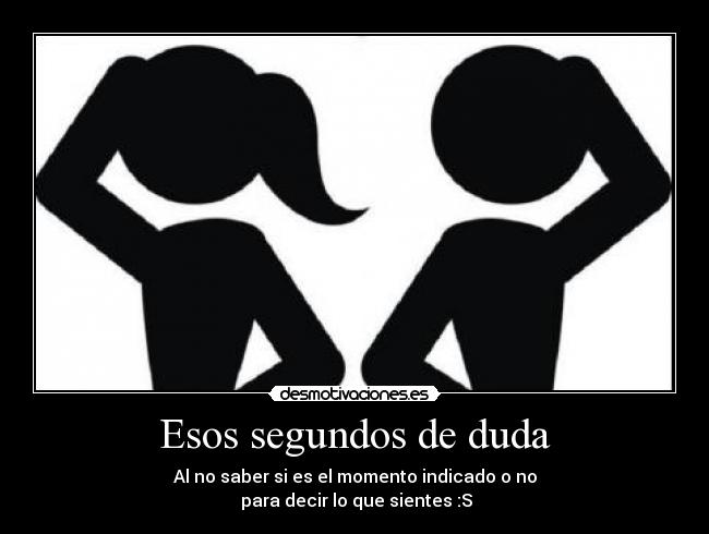 Esos segundos de duda -