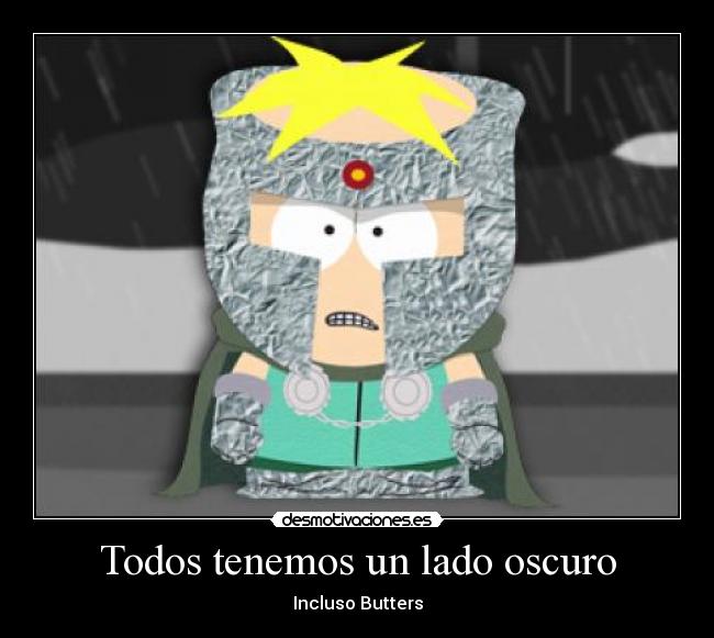 Todos tenemos un lado oscuro - Incluso Butters