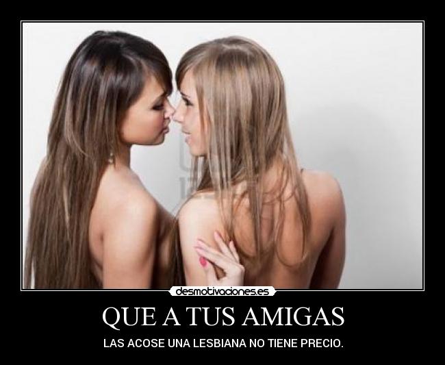 QUE A TUS AMIGAS - 