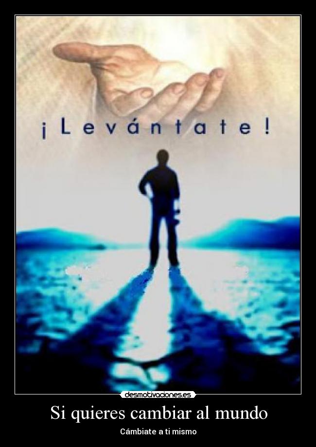 carteles mundo cambiar mundo desmotivaciones