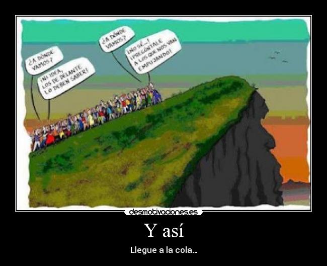 Y así - Llegue a la cola…