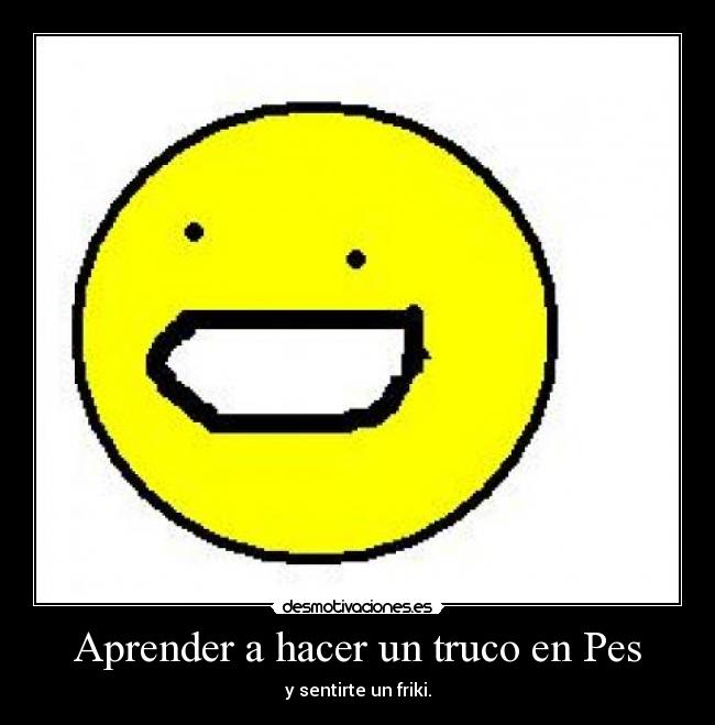 Aprender a hacer un truco en Pes -