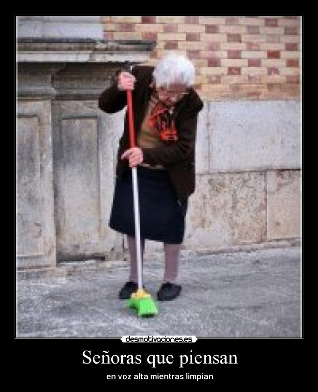 Señoras que piensan - en voz alta mientras limpian