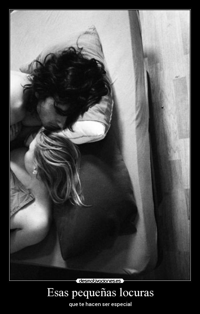 Esas pequeñas locuras - que te hacen ser especial