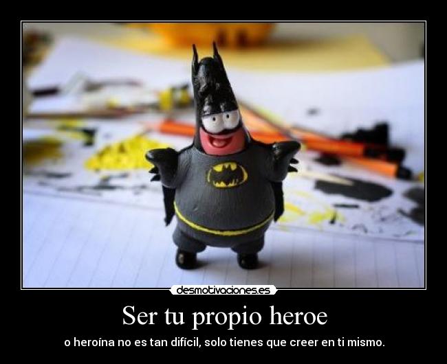 Ser tu propio heroe -