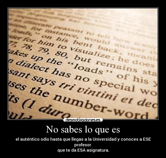 No sabes lo que es -