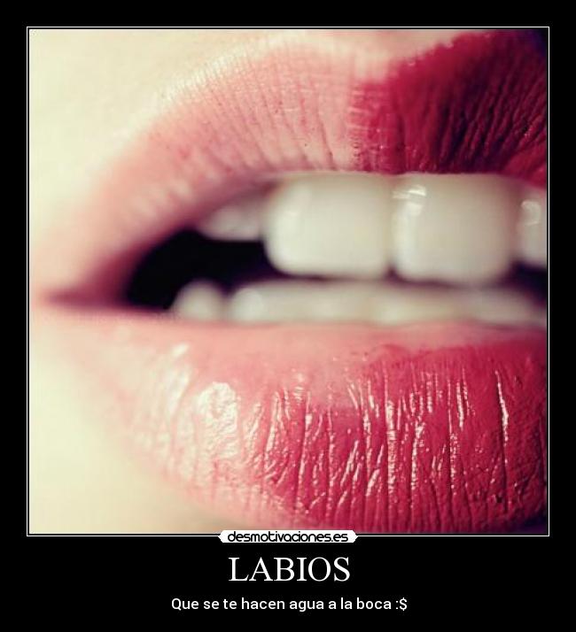 LABIOS - Que se te hacen agua a la boca :$
