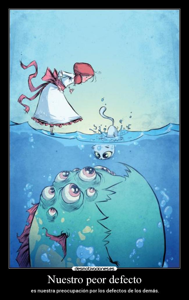 Nuestro peor defecto -